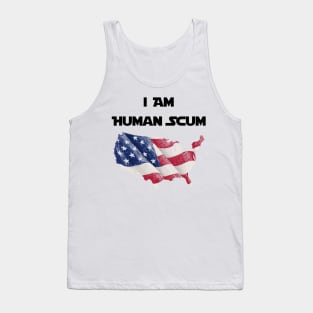 I Am Human Scum Anti Trump Tank Top